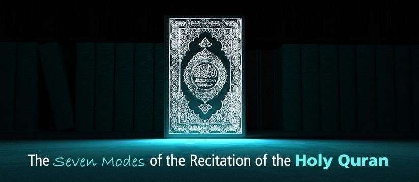 The Seven Modes of the Recitation of the Holy Quran